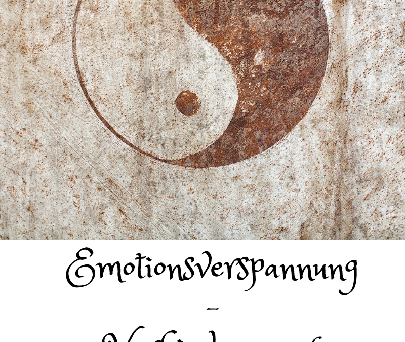 Die Emotionsverspannung Teil II