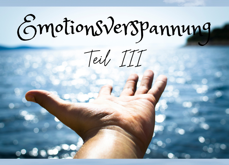 Emotionsverspannung – Teil III